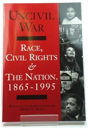 Seller image for Uncivil War: Race, Civil Rights & the Nation, 1865-1995 for sale by PsychoBabel & Skoob Books