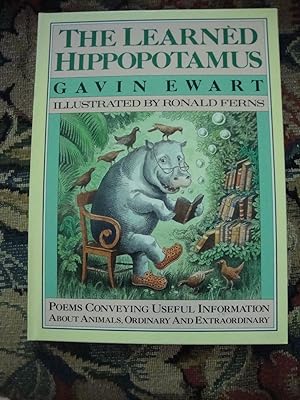 Seller image for The Learned Hippopotamus: Poems conveying Useful Information about Animals Ordinary and Extraordinary for sale by Anne Godfrey