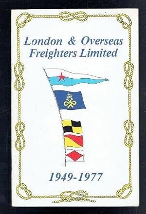 Seller image for London and Overseas Freighters Limited 1949-1977. A Short History for sale by Sonnets And Symphonies