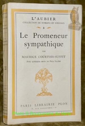 Imagen del vendedor de Le Promeneur sympatique. Avec quelques mots de Paul Valry. L'Aubier collection de romans et d'essais 5. a la venta por Bouquinerie du Varis