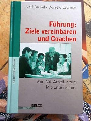 Führung: Ziele vereinbaren und Coachen (Beltz Qualifikation / Management & Karriere)