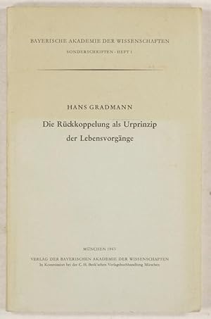 Die Rückkoppelung als Urprinzip der Lebensvorgänge.