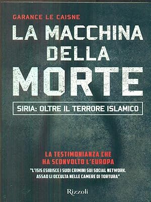 Bild des Verkufers fr La macchina della morte. Siria: oltre il terrorismo islamico zum Verkauf von Librodifaccia