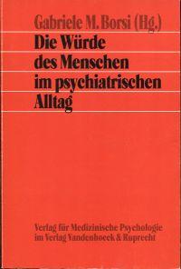 Imagen del vendedor de Die Wrde des Menschen im psychiatrischen Alltag. a la venta por Bcher Eule