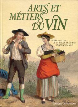 Seller image for Arts et mtiers du vin. Muse Vaudois de la Vigne et du Vin Chteau d'Aigle. for sale by Bcher Eule