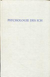 Bild des Verkufers fr Psychologie des Ich. Psychoanalytische Ich-Psychologie und ihre Anwendungen. zum Verkauf von Bcher Eule