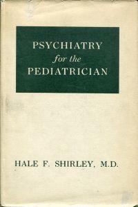 Psychiatry for the Pediatrician.