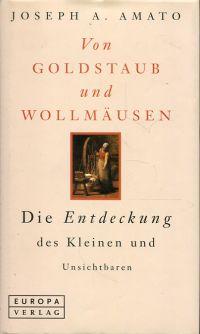 Seller image for Von Goldstaub und Wollmusen. Die Entdeckung des Kleinen und Unsichtbaren. for sale by Bcher Eule