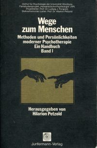Wege zum Menschen. Methoden und Persönlichkeiten moderner Psychotherapie. Ein Handbuch.