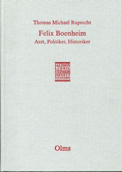 Felix Boenheim. Arzt, Politiker, Historiker. Eine Biographie.