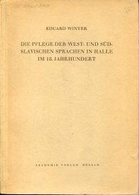 Die Pflege der west- und südslavischen Sprachen in Halle im 18. Jahrhundert. Beiträge zur Geschic...