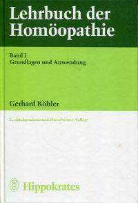 Lehrbuch der Homöopathie, Band 1: Grundlagen und Anwendungen.