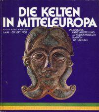 Imagen del vendedor de Die Kelten in Mitteleuropa. Kultur, Kunst, Wirtschaft. a la venta por Bcher Eule