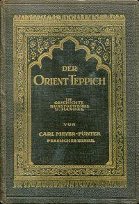 Immagine del venditore per Der Orient-Teppich in Geschichte, Kunstgewerbe und Handel. Studien an Hand der Sammlung C. Meyer-Mller in Zrich. venduto da Bcher Eule