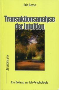 Bild des Verkufers fr Transaktionsanalyse der Intuition. Ein Beitrag zur Ich-Psychologie. zum Verkauf von Bcher Eule