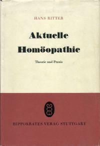 Aktuelle Homöopathie. Theorie und Praxis.