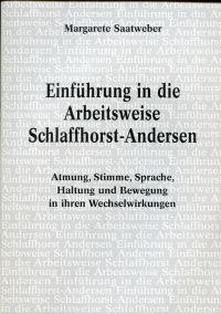 Einführung in die Arbeitsweise Schlaffhorst-Andersen. Atmung, Stimme, Sprache, Haltung und Bewegu...