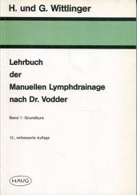 Lehrbuch der manuellen Lymphdrainage nach Dr. Vodder. Bd. 1: Grundkurs.