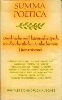 Summa poetica. Griechische und lateinische Lyrik von der christlichen Antike bis zum Humanismus. ...