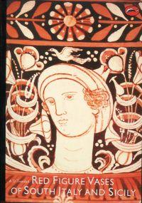 Red figure vases of South Italy and Sicily. A handbook.