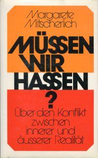 Bild des Verkufers fr Mssen wir hassen? ber den Konflikt zwischen innerer und usserer Realitt. zum Verkauf von Bcher Eule