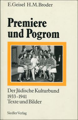Bild des Verkäufers für Premiere und Pogrom. Der Jüdische Kulturbund 1933 bis 1941. Texte und Bilder. zum Verkauf von Bücher Eule