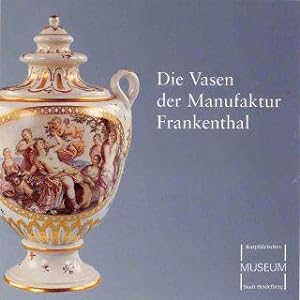 Imagen del vendedor de Die Vasen der Manufaktur Frankenthal. a la venta por Bcher Eule
