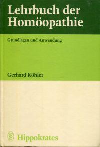 Lehrbuch der Homöopathie. Grundlagen und Anwendung.