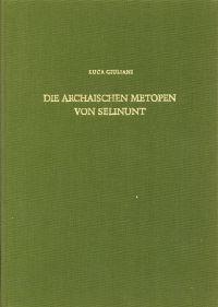 Bild des Verkufers fr Die archaischen Metopen von Selinunt. zum Verkauf von Bcher Eule