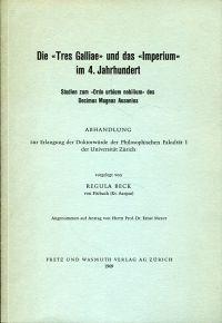 Die "Tres Galliae" und das "Imperium" im 4. Jahrhundert. Studien zum "Ordo urbium nobilium" d. De...