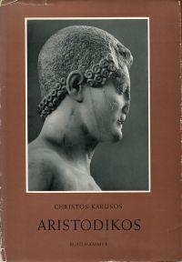 Aristodikos. zur Geschichte der spätarchaisch-attischen Plastik und der Grabstatue.