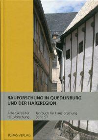 Bauforschung in Quedlinburg und der Harzregion. [Bericht über die Tagung des Arbeitskreises für H...