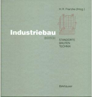 Industriebau Bosch. Standorte, Bauten, Technik.