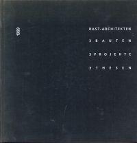 Rast-Architekten. 3 Bauten, 3 Projekte, 3 Thesen.