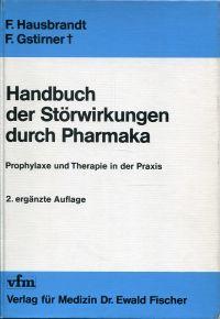 Handbuch der Störwirkungen durch Pharmaka. Prophylaxe und Therapie in der Praxis.