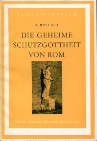 Imagen del vendedor de Die geheime Schutzgottheit von Rom. a la venta por Bcher Eule