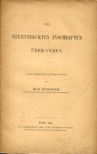 Die neuentdeckten Inschriften über Cyrus. Eine kritische Untersuchung.