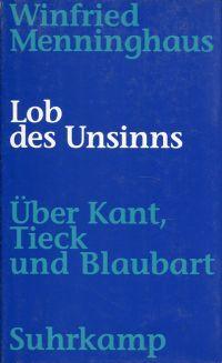 Bild des Verkufers fr Lob des Unsinns. ber Kant, Tieck und Blaubart. zum Verkauf von Bcher Eule