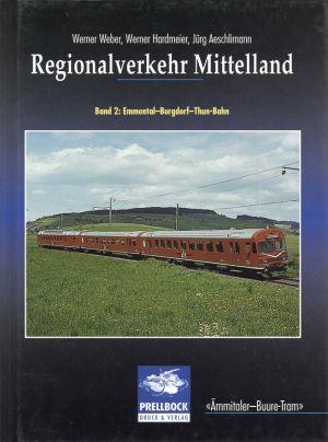 Seller image for Regionalverkehr Mittelland, Band 2: Emmental-Burgdorf-Thun- Bahn [mmitaler-Buure-Tram]. for sale by Bcher Eule