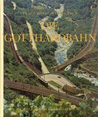 Bild des Verkufers fr Die Gotthardbahn. The Gotthard railway. Le chemin de fer du Saint-Gothard. zum Verkauf von Bcher Eule