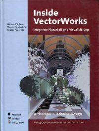 Inside VectorWorks. Integrierte Planarbeit und Visualisierung ; Programmkonzept, Strukturen, Arbe...