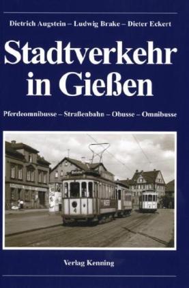 Bild des Verkufers fr Stadtverkehr in Gieen. Pferdeomnibusse - Straenbahn - Obusse - Omnibusse. zum Verkauf von Bcher Eule