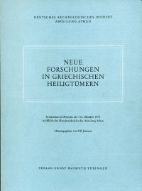 Neue Forschungen in griechischen Heiligtuemern. Internationales Symposion in Olympia vom 10. bis ...