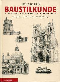 Bild des Verkufers fr Baustilkunde. 3500 Bauten aus der alten und neuen Welt ; alle Epochen und Stile in ber 1700 Zeichnungen. zum Verkauf von Bcher Eule