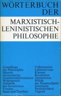 Bild des Verkufers fr Wrterbuch der marxistisch-leninistischen Philosophie. zum Verkauf von Bcher Eule