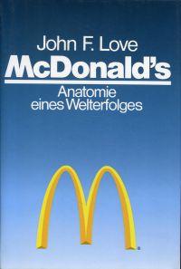 McDonald's. Anatomie eines Welterfolges.