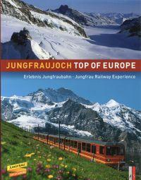 Seller image for Jungfraujoch - Top of Europe. Erlebnis Jungfraubahn. for sale by Bcher Eule