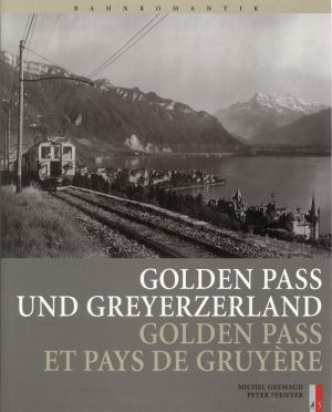 Seller image for Golden Pass und Greyerzerland. Golden Pass et Pays de Gruyre. for sale by Bcher Eule