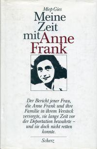 Bild des Verkufers fr Meine Zeit mit Anne Frank. Der Bericht jener Frau, die Anne Frank u. ihre Familie in ihrem Versteck versorgte, sie lange Zeit vor d. Deportation bewahrte - u. sie doch nicht retten konnte. zum Verkauf von Bcher Eule