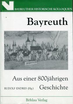 Bild des Verkufers fr Bayreuth. Aus einer 800jhrigen Geschichte zum Verkauf von Bcher Eule